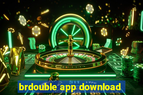 brdouble app download